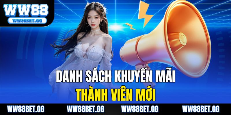 Danh sách khuyến mãi thành viên mới