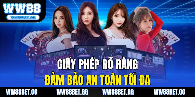 Giấy phép rõ ràng, đảm bảo an toàn tối đa.