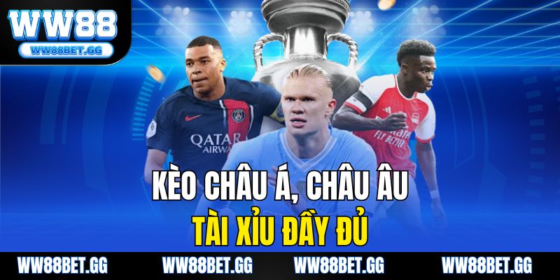 Kèo châu Á, châu Âu, tài xỉu đầy đủ