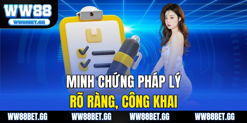 Minh chứng pháp lý rõ ràng, công khai.