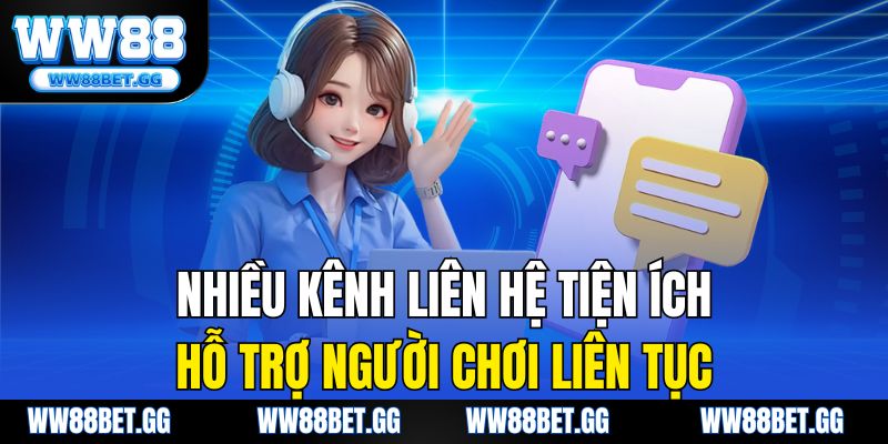 Nhiều kênh liên hệ tiện ích, hỗ trợ người chơi liên tục.
